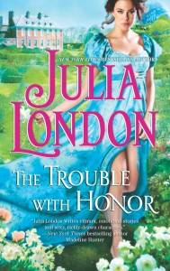 The Trouble With Honor, by Julia London