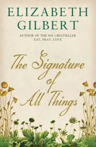 The Signature of All Things, by Elizabeth Gilbert
