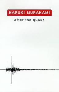 After the Quake, by Haruki Murakami