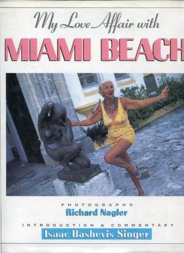My Love Affair With Miami Beach, Richard Nagler