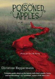 Poisoned Apples- Poems For You, My Pretty by Christine Heppermann